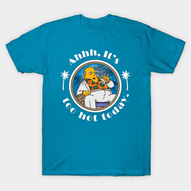 Rock Bottom It s Too Hot Today T Shirt
